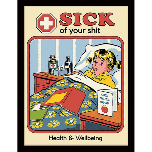 Steven Rhodes - Sick Of Your Shit - Gerahmter Kunstdruck