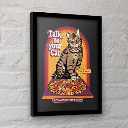 Steven Rhodes - Talk to your Cat - Gerahmter Kunstdruck