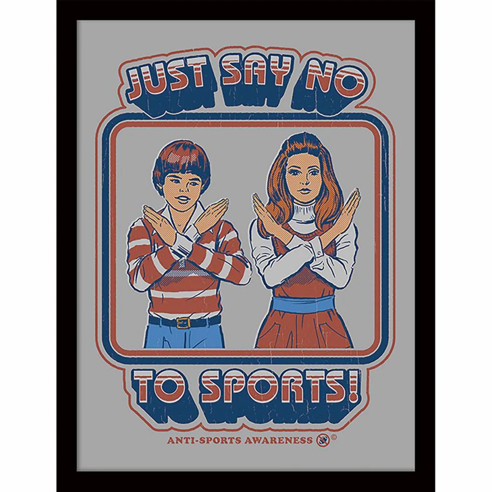Steven Rhodes - Say No To Sports - Gerahmter Kunstdruck