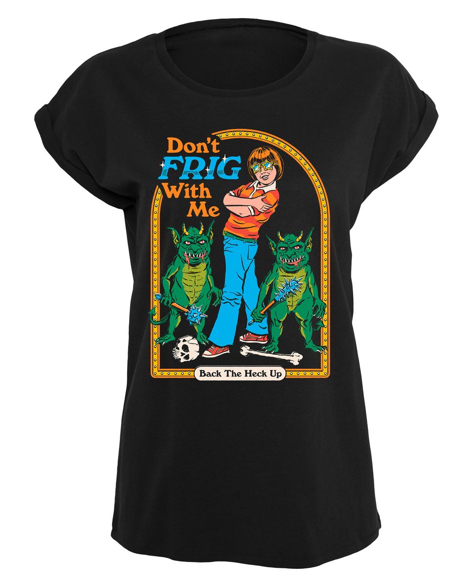 Steven Rhodes - Don't Frig With Me - Girlshirt