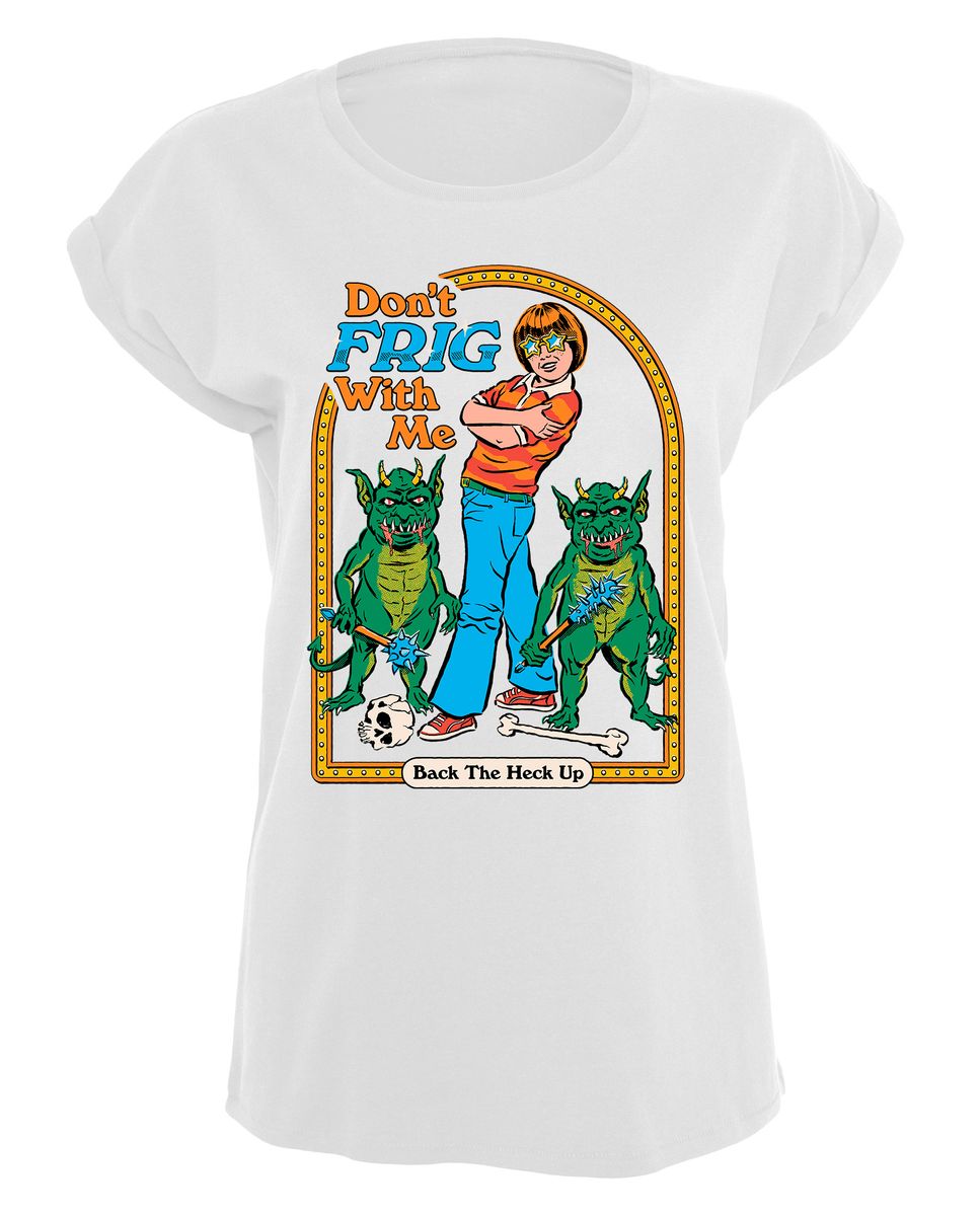 Steven Rhodes - Don't Frig With Me - Girlshirt