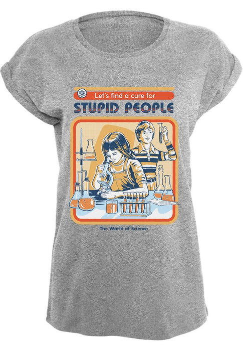 Steven Rhodes - A Cure For Stupid People - Girls T-shirt
