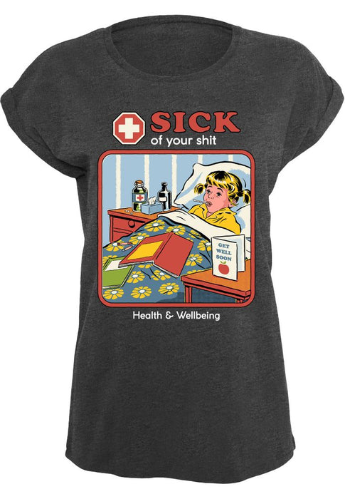 Steven Rhodes - Sick Of Your Shit - Girls T-shirt