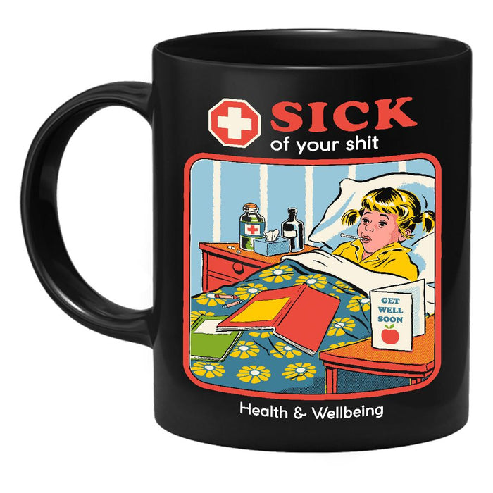 Steven Rhodes - Sick Of Your Shit - Mug