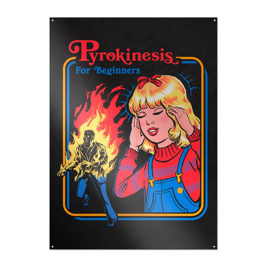Steven Rhodes - Pyrokinesis For Beginners - metal sign.